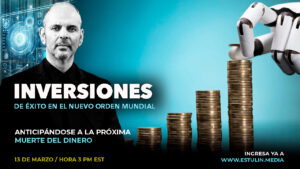 Webinar: Inversiones de Éxito en el Nuevo Orden Mundial