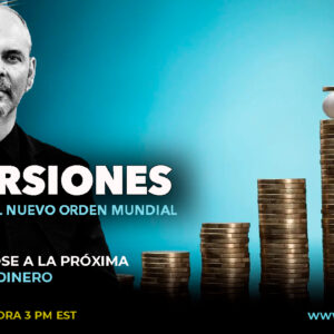 Webinar: Inversiones de Éxito en el Nuevo Orden Mundial